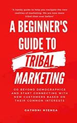 A Beginner's Guide to Tribal Marketing