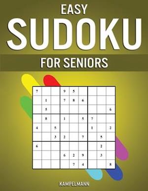 Easy Sudoku for Seniors: 250 Large Print & Easy to Solve Sudokus with Solutions for Seniors