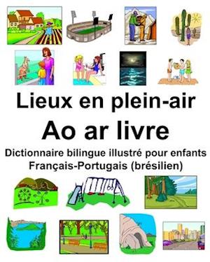 Français-Portugais (brésilien) Lieux en plein-air/Ao ar livre Dictionnaire bilingue illustré pour enfants