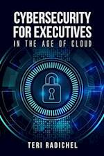 Cybersecurity for Executives in the Age of Cloud