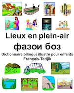 Français-Tadjik Lieux en plein-air/&#1092;&#1072;&#1079;&#1086;&#1080; &#1073;&#1086;&#1079; Dictionnaire bilingue illustré pour enfants