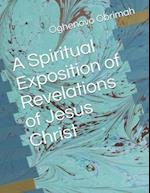 A Spiritual Exposition of Revelations of Jesus Christ