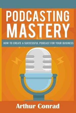 Podcast Mastery