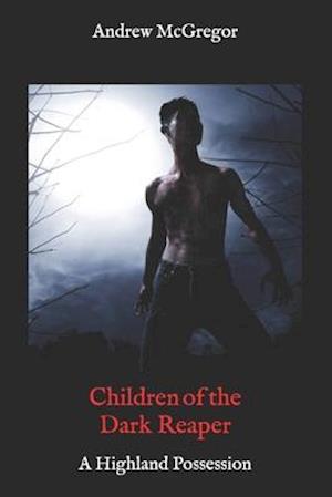 Children of the Dark Reaper: The NHK Dorothy Squad 3: A Highland Possession