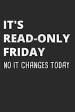 It's Read-Only Friday No IT Changes Today