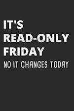 It's Read-Only Friday No IT Changes Today