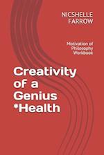 Creativity of a Genius *Health