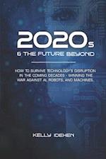 2020s & THE FUTURE BEYOND