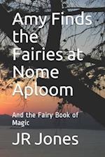 Amy Finds the Fairies at Nome Aploom