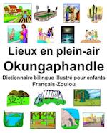 Français-Zoulou Lieux en plein-air/Okungaphandle Dictionnaire bilingue illustré pour enfants