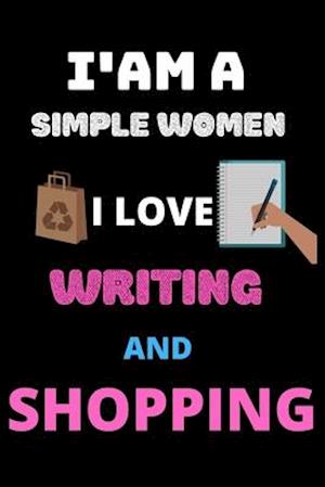 i am a simple women i love writing and shopping