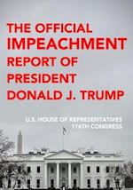 The Official Impeachment Report of President Donald J. Trump