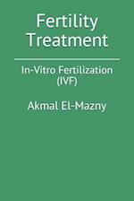 Fertility Treatment: In-Vitro Fertilization (IVF) 