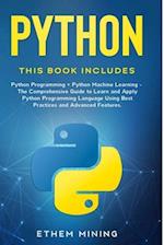 Python: 2 Books in 1: Basic Programming & Machine Learning - The Comprehensive Guide to Learn and Apply Python Programming Language Using Best Practic
