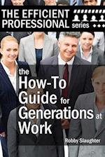 The How-To Guide for Generations at Work