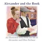 Alexander and the Book: An illustrated story from the life of Alexander and Ellen Neibaur 