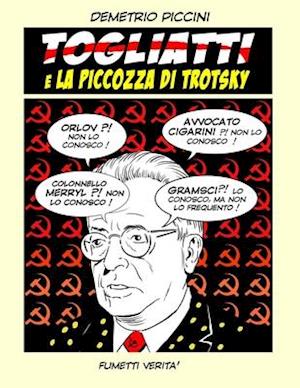 TOGLIATTI e LA PICCOZZA DI TROTSKY