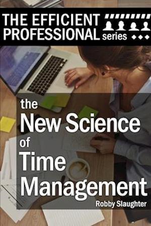 The New Science of Time Management