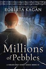 Millions of Pebbles: Book Three in A Holocaust Story Series 