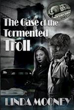 The Case of the Tormented Troll 