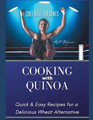 Chef Kate Presents...Cooking with Quinoa