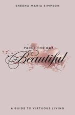 Paint The Day Beautiful
