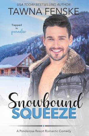 Snowbound Squeeze: A Ponderosa Resort Novella