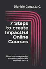 7 Steps to create Impactful Online Courses