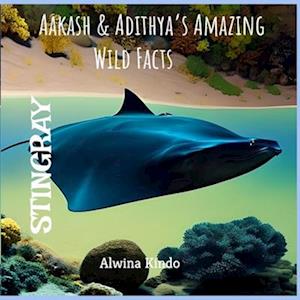 STINGRAY- Aakash & Adithya's Amazing Wild Facts