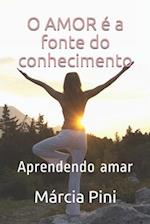 O amor é a fonte do conhecimento