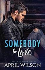 Somebody to Love: (A Tyler Jamison Novel) 