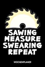 Sawing Measure Swearing Repeat - Wochenplaner