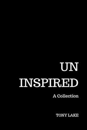 Uninspired: A Collection