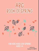 ABC Book of Spring. For Kids Who Love Spring