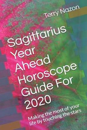 Sagittarius Year Ahead Horoscope Guide For 2020