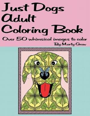 Just Dogs Adult Coloring Book