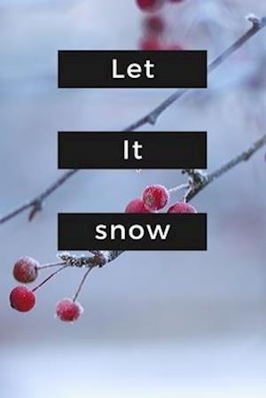 let it snow