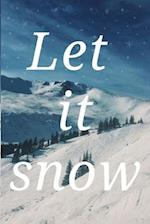 let it snow