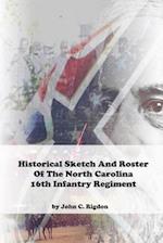 Historical Sketch And Roster Of The North Carolina 16th Infantry Regiment