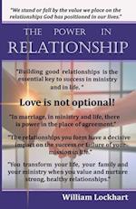 The Power in Relationship: The Essential Key to Success in Ministry and in Life 