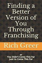 Finding a Better Version of You Through Franchising