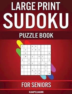 Large Print Sudoku Puzzle Book for Seniors: 250 Easy to Solve Sudokus for Seniors with Instructions and Solutions - Large Print