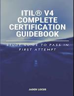 ITIL(R) V4 Complete Certification Guidebook