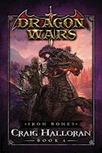 Iron Bones: Dragon Wars - Book 4 