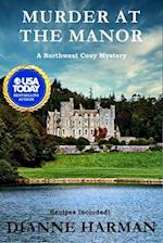 Murder at the Manor: A Northwest Cozy Mystery 