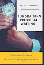 Fundraising Proposal Writing: A Step by Step Guide for Beginners 