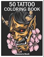 50 Tattoo Coloring Book: An Adult Coloring Book with Awesome and Relaxing Tattoo Designs for Men and Women Coloring Pages 