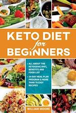 Keto Diet for Beginners: All about the Ketogenic Diet, Benefits and Food List, 14-Day Meal Plan Program & More Than 70 Easy Recipes 