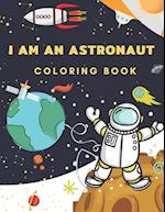 I Am An Astronaut Coloring Book