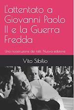 L'attentato a Giovanni Paolo II e la Guerra Fredda